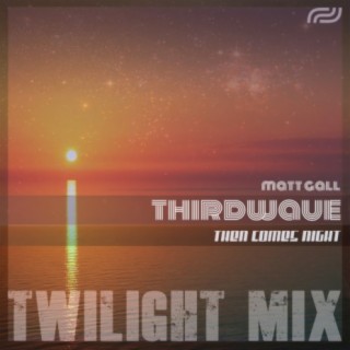 Then Comes Night (Twilight Mix)