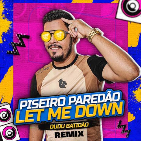 Piseiro Paredão Let Me Down | Boomplay Music