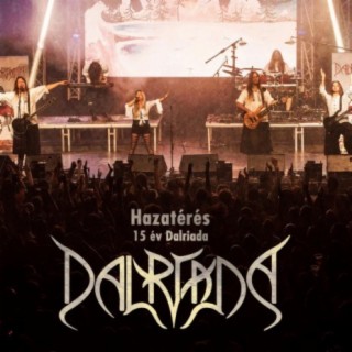 Hazatérés - 15 év Dalriada (Live)