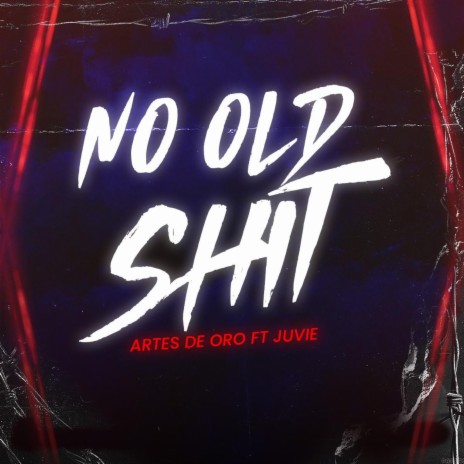 No old shit ft. Juvie | Boomplay Music