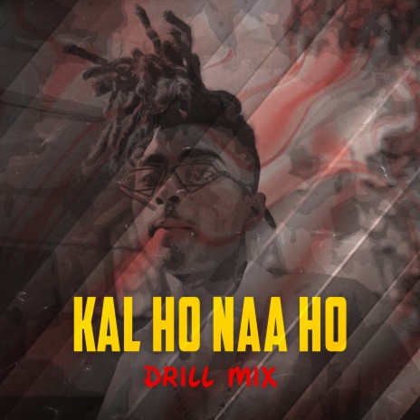 Kal Ho Naa Ho Drill Mix | Boomplay Music