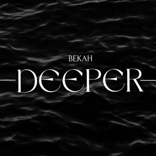 Deeper