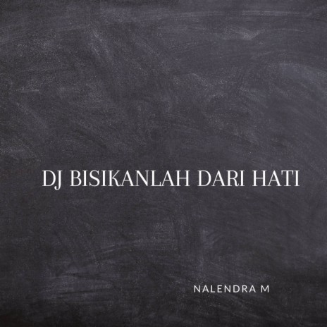 DJ Bisikanlah Dari Hati | Boomplay Music