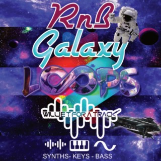 RNB Galaxy Loops Vol.1 By Willietforatrack