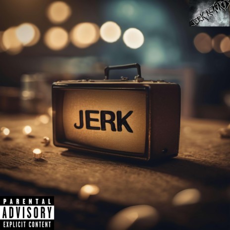 JERK ft. Jay Schecky | Boomplay Music