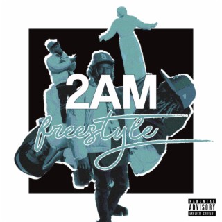 2am freestyle lyrics | Boomplay Music
