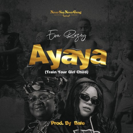 Ayaya (Train your girl child) | Boomplay Music