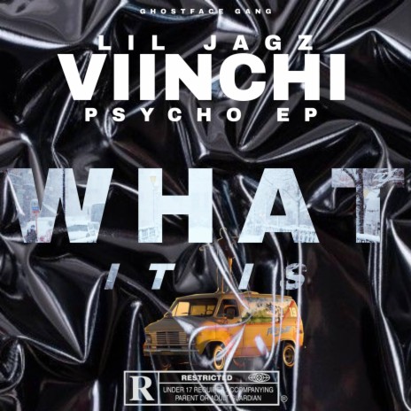 WHAT IT IS ft. GHOSTFACE GANG, VIINCHI & PSYCHO EP