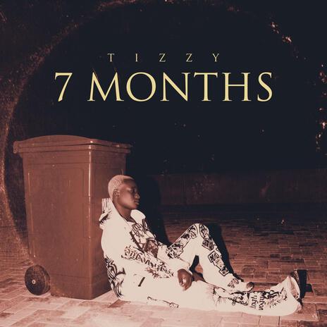 7 Months | Boomplay Music