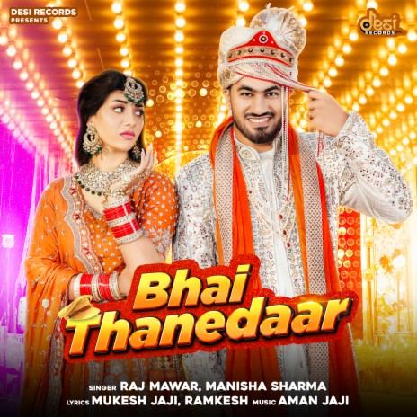 Bhai Thanedaar ft. Raj Mawar & Aman Jaji | Boomplay Music