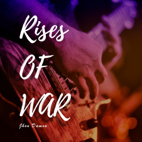 Rises of War | Boomplay Music