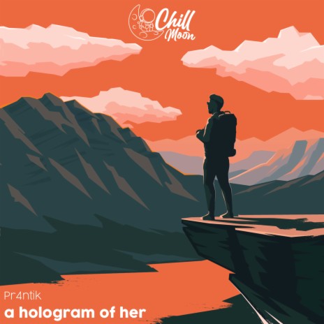 a hologram of her ft. Chill Moon Music | Boomplay Music