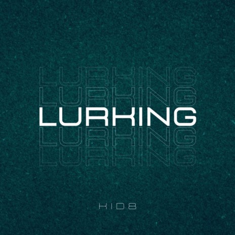 Lurking | Boomplay Music