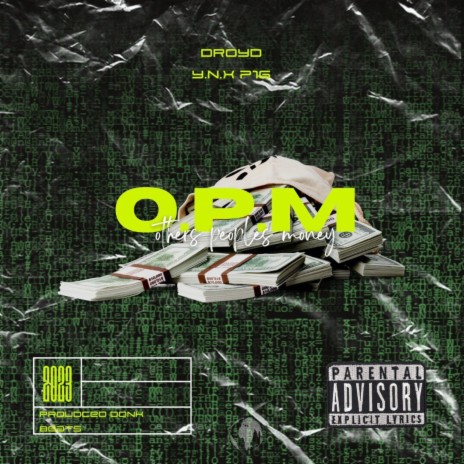 O.P.M (Other People's Money) ft. Y.N.X 716 | Boomplay Music