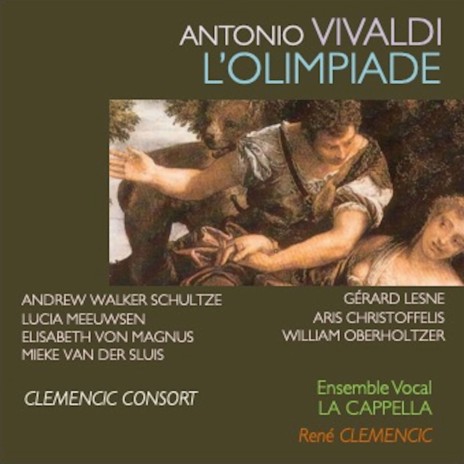 L'Olimpiade, IAV 298, RV 725, Atto III: Non so donde viene ft. Ensemble Vocal La Cappella, René Clemencic & Andrew Walker Schultze | Boomplay Music