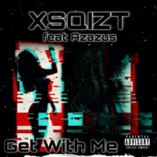 Get With Me (feat. Azazus)