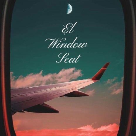 El Window Seat | Boomplay Music