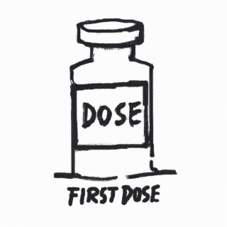 First DOSE