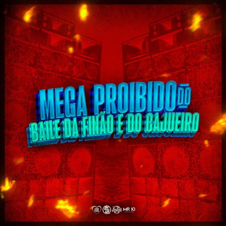 Mega Proibido do Baile da Finão e do Cajueiro ft. DJ Pietro da ZN & MC Dezin | Boomplay Music