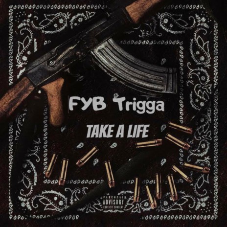 Take A Life ft. FYB Trigga, Izzy2Lit & Makin Beatz 100 | Boomplay Music