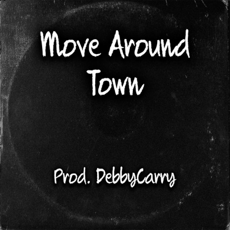 Move Around Town | Boomplay Music