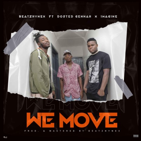 We Move (feat. Dosted Gennah & Imagine) | Boomplay Music