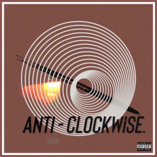 ANTI - CLOCKWISE