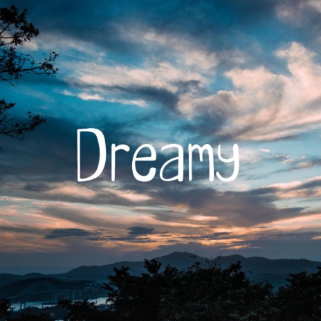 Dreamy | Boomplay Music