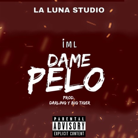 Dame Pelo ft. iml | Boomplay Music