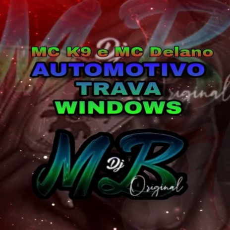 AUTOMOTIVO TRAVA WINDOWS-Treme a Bundinha vs Piru Nela ft. MC K9 & MC Delano | Boomplay Music