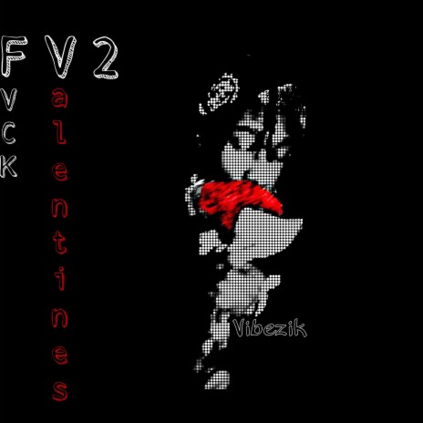 Fvck Valentines 2 | Boomplay Music