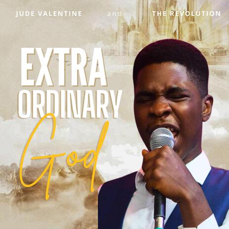 Extraordinary God ft. The Revolution | Boomplay Music