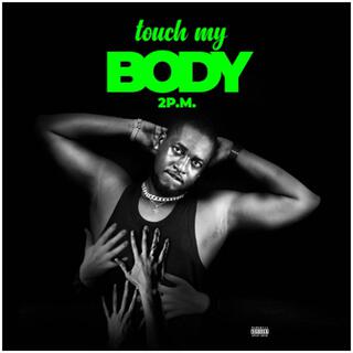 Touch My Body lyrics | Boomplay Music