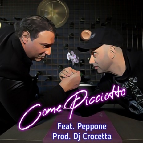 Come Picciotto ft. Peppone & DJ Crocetta | Boomplay Music