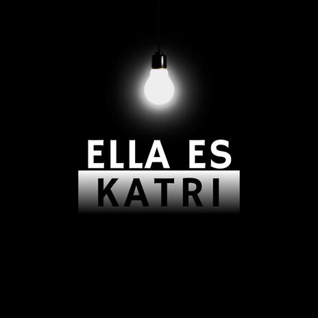 Ella es Katri | Boomplay Music