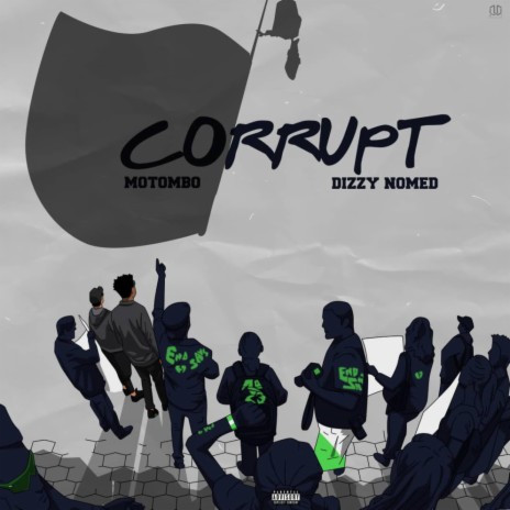 Corrupt ft. Dizzy Nomed | Boomplay Music