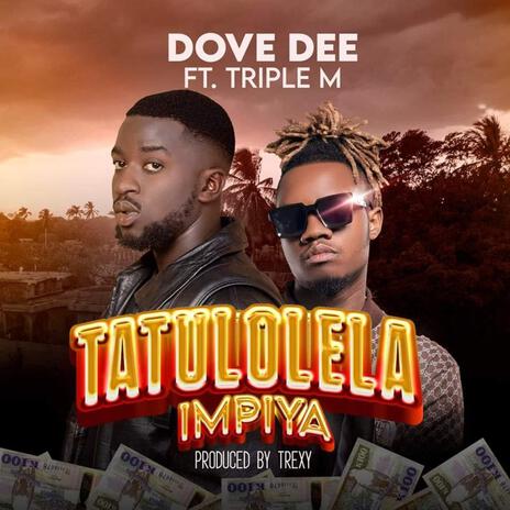 Tatulolela Impiya ft. Triple M Zambia | Boomplay Music