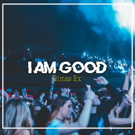 Dj I Am Good Remix | Boomplay Music