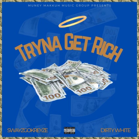 Tryna Get Rich (feat. Dirty White) | Boomplay Music