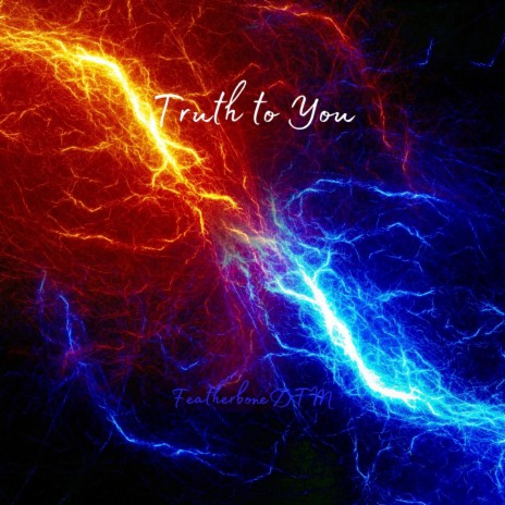 Truth to You | Boomplay Music