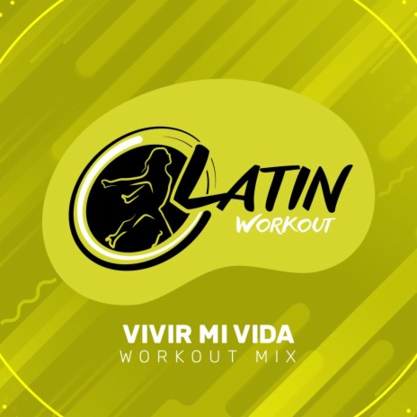 Vivir Mi Vida (Workout Mix Edit 130 bpm) | Boomplay Music