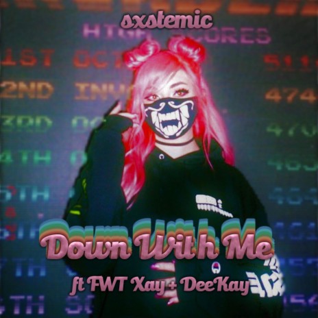 Down With Me ft. DeeKay & FWT Xay | Boomplay Music