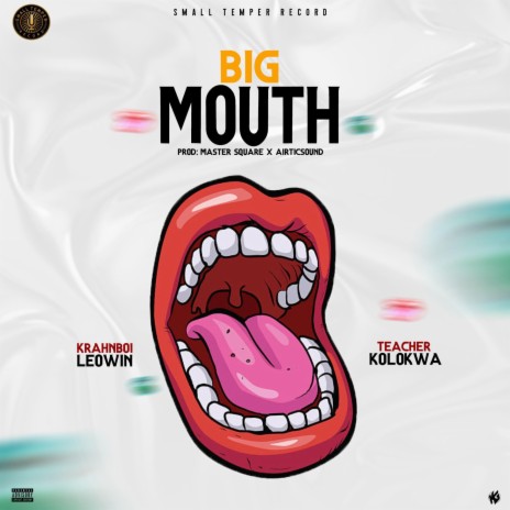 Big Mouth ft. Teacher Kolokwa | Boomplay Music