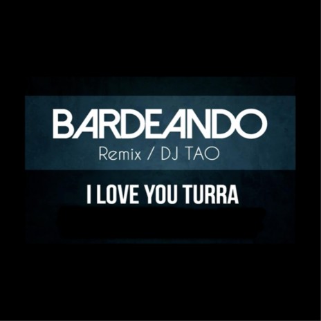 Bardeando (Remix DJ Tao) | Boomplay Music