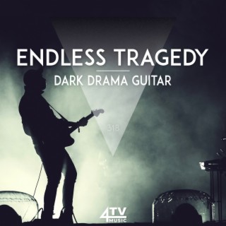 Endless Tragedy - Dark Drama Guitar