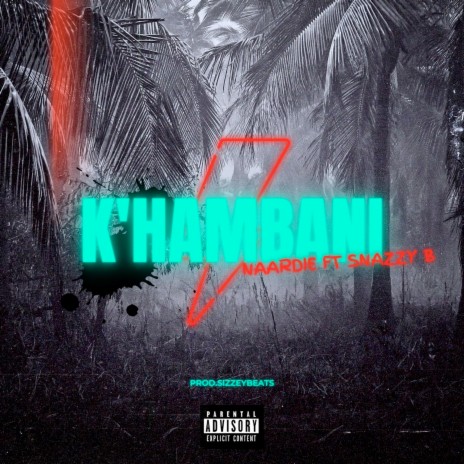 K'hambani ft. Snazzy B | Boomplay Music