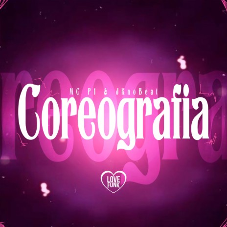 Coreografia ft. JK NO BEAT & Love Funk | Boomplay Music