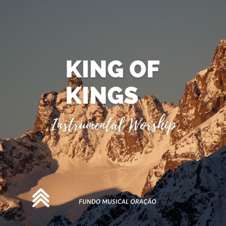 King of Kings (Instrumental Worship) | Boomplay Music