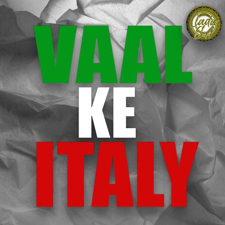 Vaal ke Italy | Boomplay Music