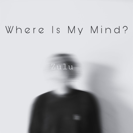 Where is my mind? | Boomplay Music